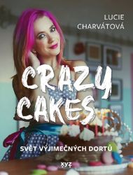 Crazy cakes: svět výjimečných dortů Crazy cakes: svět výjimečných dortů