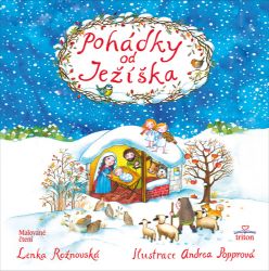 Pohádky od Ježíška - Lenka Rožnovská - Pohádky pro děti Pohádky od Ježíška