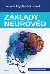 Základy neurověd - Jaromír Mysliveček - Medicína a lékařství Základy neurověd