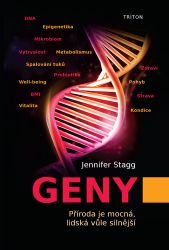 Geny - Příroda je mocná, lidská vůle silnější - Jennifer Stagg - Biochemie a chemie Geny - Příroda je mocná, lidská vůle silnější