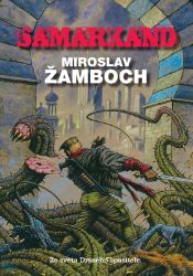 Samarkand - Miroslav Žamboch - Česká a slovenská fantasy Samarkand