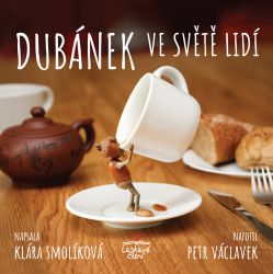 Dubánek ve světě lidí Dubánek ve světě lidí