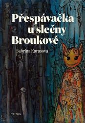 Přespávačka u slečny Broukové - Sabrina Karasová - Romány Přespávačka u slečny Broukové