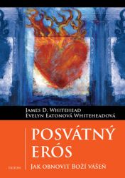 Posvátný Erós - Jak obnovit Boží vášeň Posvátný Erós - Jak obnovit Boží vášeň
