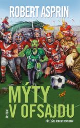 Mýty v ofsajdu - Robert Asprin - Humor a satira Mýty v ofsajdu