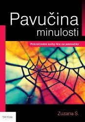 Pavučina minulosti - Zuzana S. - Česká a slovenská beletrie Pavučina minulosti