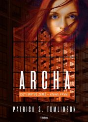 Archa - Děti mrtvé Země 1 - Patrick S. Tomlinson - Sci-fi Archa - Děti mrtvé Země 1