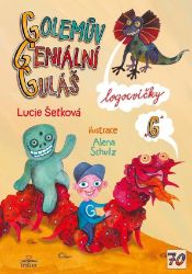 Golemův geniální guláš - Lucie Šetková - Populárně naučná literatura pro děti Golemův geniální guláš