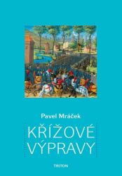 Křížové výpravy - Pavel K. Mráček - Druhá světová válka Křížové výpravy