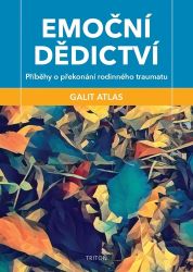 Emoční dědictví - Příběhy o překonání rodinného traumatu Emoční dědictví - Příběhy o překonání rodinného traumatu