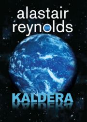 Kaldera - Alastair Reynolds - Sci-fi Kaldera
