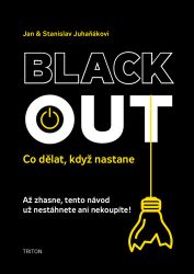 Blackout - Co dělat, když nastane - Jan Juhaňák,Stanislav Juhaňák - Psychologie Blackout