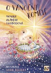 O vánoční kometě - Monika Alžběta Svobodová - Vánoční pohádky pro děti O vánoční kometě