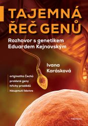 Tajemná řeč genů - Rozhovor s genetikem Eduardem Kejnovským - Ivana Karásková - Technika Tajemná řeč genů - Rozhovor s genetikem Eduardem Kejnovským