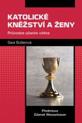 Katolické kněžství a ženy Katolické kněžství a ženy
