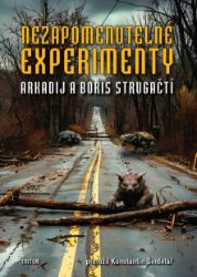 Nezapomenutelné experimenty - Arkadij Strugackij,Boris Strugackij - Sci-fi Nezapomenutelné experimenty