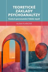 Teoretické základy psychoanalýzy Teoretické základy psychoanalýzy