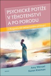 Psychické potíže v těhotenství a po porodu - Karen R. Kleiman - Psychologie Psychické potíže v těhotenství a po porodu