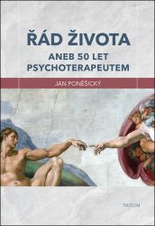 Řád života aneb 50 let psychoterapeutem Řád života aneb 50 let psychoterapeutem