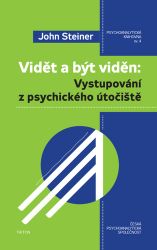 Vidět a být viděn - Vystupování z psychického útočiště Vidět a být viděn - Vystupování z psychického útočiště