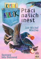 Ptáci našich měst - Kapesní atlásek Ptáci našich měst - Kapesní atlásek