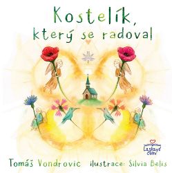 Kostelík, který se radoval - Tomáš Vondrovic - Populárně naučná literatura pro děti Kostelík, který se radoval