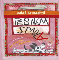 Pes nám spadla - Miloš Kratochvíl - Básničky a říkadla pro děti Pes nám spadla