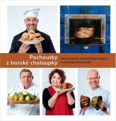 Pochoutky z horské chaloupky - Patrik Rozehnal - Kuchařky a nápoje Pochoutky z horské chaloupky