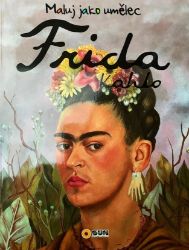 Maluj jako umělec Frida Kahlo - Kreslení a malování Maluj jako umělec - Frida Kahlo