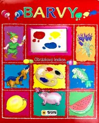 Barvy - Obrázkový lexikon - Gisela Socolovsky - Dětské knížky poznávání barev Barvy - Obrázkový lexikon