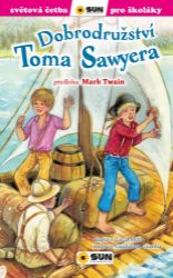 Dobrodružství Toma Sawyera - Světová četba pro školáky - Mark Twain - Dobrodružné knihy pro děti Dobrodružství Toma Sawyera - Světová četba pro školáky