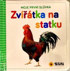 Moje první slůvka Zvířátka na statku - Leporela pro nejmenší Moje první slůvka Zvířátka na statku