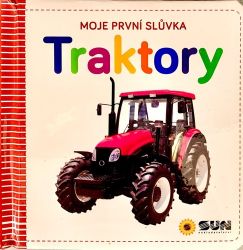Moje první slůvka Traktory - Leporela pro nejmenší Moje první slůvka Traktory