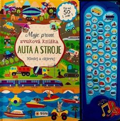 Moje první zvuková knížka AUTA A STROJE - hledej a objevuj - Zvuková leporela Moje první zvuková knížka AUTA A STROJE - hledej a objevuj