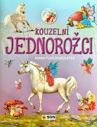 Kouzelní jednorožci - Kniha plná samolepek - Samolepky se zvířátky Kouzelní jednorožci - Kniha plná samolepek