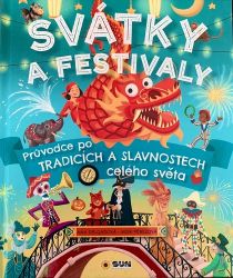 Svátky a Festivaly - Průvodce po tradicích a slavnostech celého světa Svátky a Festivaly - Průvodce po tradicích a slavnostech celého světa