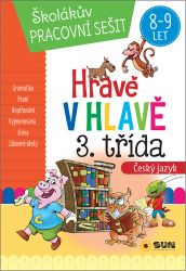 Hravě v hlavě 3. třída Český jazyk 8-9 let - Lucie Víchová - Český jazyk pro 3. třídu Hravě v hlavě - Český jazyk 3. třída - Domácí pracovní sešit