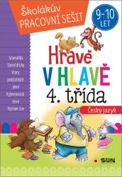 Hravě v hlavě 4. třída Český jazyk 9-10 let Hravě v hlavě 4. třída Český jazyk 9-10 let