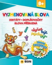 Vyjmenová slova, Diktáty, Doplňovačky, Slova příbuzná - Zábavná cvičebnice 8+ - Procvičování českého jazyka, testy Zábavná cvičebnice Vyjmenová slova, Diktáty, Doplňovačky, Slova příbuzná