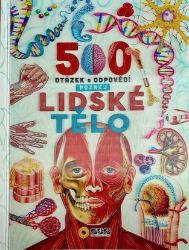500 otázek a odpovědí - Poznej lidské tělo