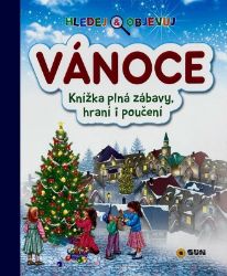 Hledej a objevuj Vánoce - Knížka plná zábavy, hraní i poučení Hledej a objevuj Vánoce - Knížka plná zábavy, hraní i poučení