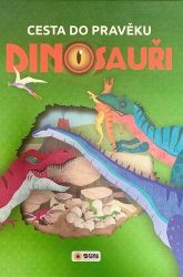 Cesta do pravěku Dinosauři Cesta do pravěku Dinosauři