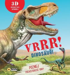 Vrrr! Dinosauři! - Poznej pravěké obry - Knihy o zvířatech pro děti Vrrr! Dinosauři! - Poznej pravěké obry