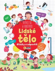 Dívej se objevuj Lidské tělo - Otázky a odpovědi - Obrázkové knihy pro nejmenší Dívej se objevuj Lidské tělo - Otázky a odpovědi