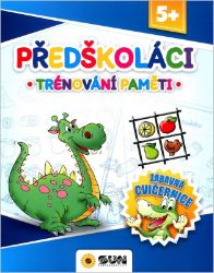 Předškoláci trénování paměti - Zábavná cvičebnice 5+ - Knihy pro předškoláky Zábavná cvičebnice - předškoláci tr