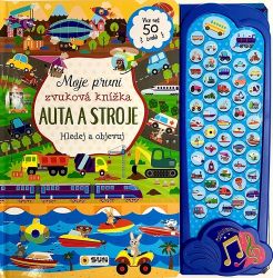 Auta a stroje - Moje první zvuková knížka Auta a stroje - Moje první zvuková knížka