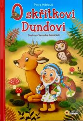 O skřítkovi Dundovi - Petra Hátlová - Pohádky pro děti O skřítkovi Dundovi