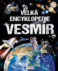 Velká encyklopedie Vesmír - Paco Torrubiano - Encyklopedie vesmíru pro děti Velká encyklopedie Vesmír