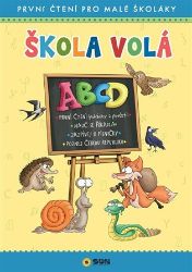 Škola volá ABCD - První čtení pro malé školáky Škola volá ABCD - První čtení pro malé školáky