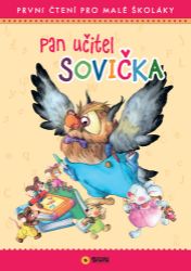 Pan učitel Sovička - První čtení pro malé školáky - Alexandra Niklíčková - Knihy pro první čtení Pan učitel Sovička - První čtení pro malé školáky